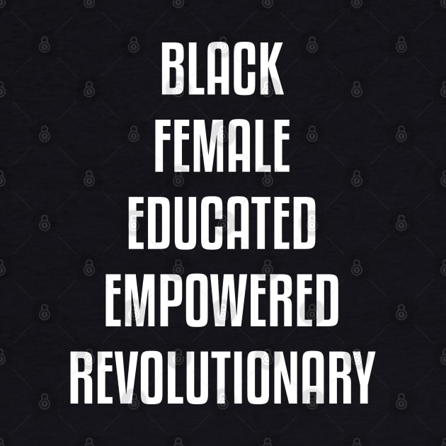 Black Female Educated Empowered Revolutionary. African American Black Pride Shirts Hoodies and gifts by UrbanLifeApparel